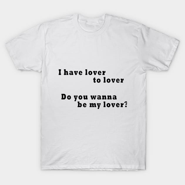 Lover problem T-Shirt by PaunLiviu